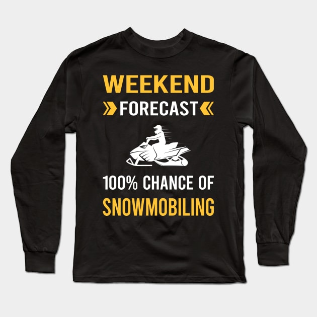 Weekend Forecast Snowmobiling Snowmobile Long Sleeve T-Shirt by Good Day